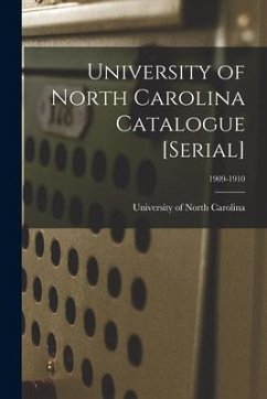 University of North Carolina Catalogue [serial]; 1909-1910