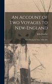 An Account of Two Voyages to New-England: Made During the Years 1638, 1663