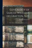 Genealogy of Samuel Williams of Grafton, N.H.: Fifth in Descent From Richard Williams, of Taunton