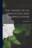 The Theory Of Lie Derivatives And Its Applications
