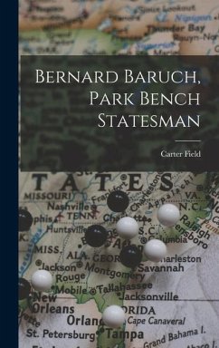 Bernard Baruch, Park Bench Statesman - Field, Carter