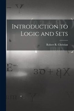 Introduction to Logic and Sets - Christian, Robert R.