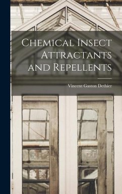 Chemical Insect Attractants and Repellents - Dethier, Vincent Gaston