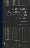 Illustrated Games, Rhythms, and Stunts for Children; Upper Elementary Grades