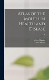 Atlas of the Mouth in Health and Disease; 1