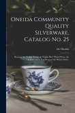 Oneida Community Quality Silverware, Catalog No. 25: Showing the Newest Design in "triple-plus" Plated Ware, the "Avalon" and a Few Pieces of the Plai