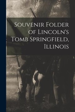 Souvenir Folder of Lincoln's Tomb Springfield, Illinois - Anonymous