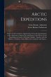 Arctic Expeditions: Report of the... - Bild 1