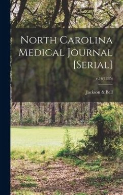 North Carolina Medical Journal [serial]; v.16(1885)