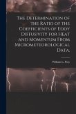 The Determination of the Ratio of the Coefficients of Eddy Diffusivity for Heat and Momentum From Micrometeorological Data.