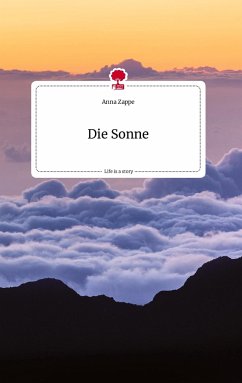 Die Sonne. Life is a Story - story.one - Zappe, Anna