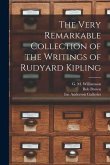 The Very Remarkable Collection of the Writings of Rudyard Kipling