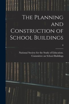 The Planning and Construction of School Buildings; 0