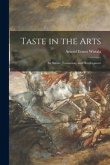 Taste in the Arts: Its Nature, Formation, and Development