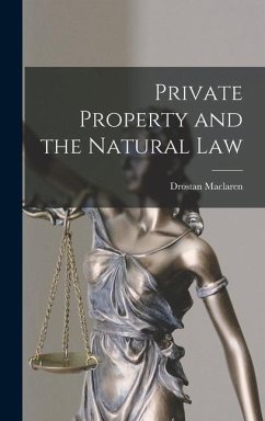 Private Property and the Natural Law - MacLaren, Drostan