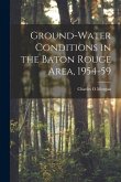 Ground-water Conditions in the Baton Rouge Area, 1954-59
