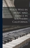 Who's Who in Music and Dance in Southern California