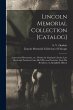 Lincoln Memorial Collection [catalog]:... - Bild 1