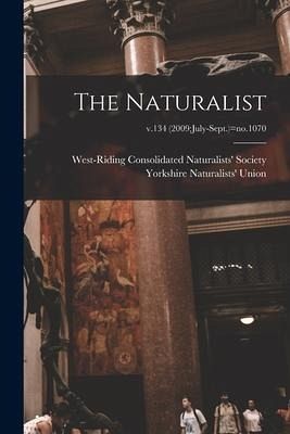 The Naturalist; v.134 (2009: July-Sept.)=no.1070 The Naturalist; v.134 (2009: July-Sept.)=no.1070
