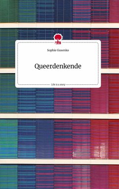 Queerdenkende. Life is a Story - story.one - Gusenko, Sophie