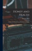 Honey and Health; a Nutrimental, Medicinal and Historical Commentary