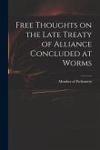 Free Thoughts on the Late Treaty of Alliance Concluded at Worms