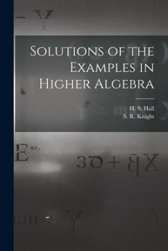 Solutions of the Examples in Higher Algebra