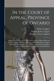 In the Court of Appeal, Province of Ontario [microform]: Appeal From the County Court of the County of Huron Between Robert Taggart (plaintiff) Appell