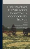 Ordinances of the Village of Evanston, in Cook County, Illinois