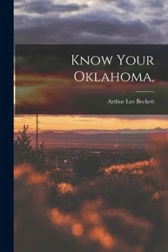 Know Your Oklahoma, - Beckett, Arthur Lee