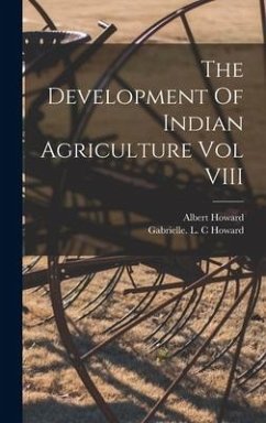 The Development Of Indian Agriculture Vol VIII - Howard, Albert