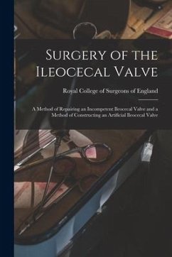 Surgery of the Ileocecal Valve: a Method of Repairing an Incompetent Ileocecal Valve and a Method of Constructing an Artificial Ileocecal Valve