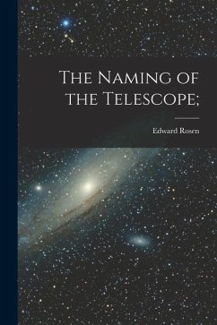 The Naming of the Telescope; - Rosen, Edward