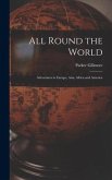 All Round the World [microform]: Adventures in Europe, Asia, Africa and America