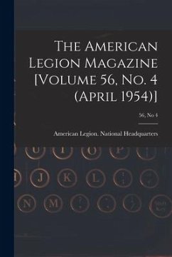 The American Legion Magazine [Volume 56, No. 4 (April 1954)]; 56, no 4