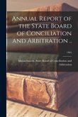 Annual Report of the State Board of Conciliation and Arbitration ..; 1905