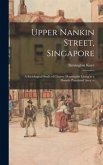 Upper Nankin Street, Singapore: a Sociological Study of Chinese Households Living in a Densely Populated Area. --