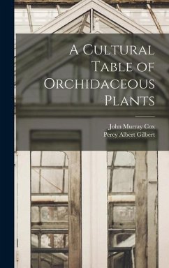 A Cultural Table of Orchidaceous Plants - Cox, John Murray; Gilbert, Percy Albert