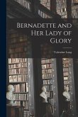 Bernadette and Her Lady of Glory