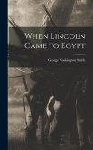 When Lincoln Came to Egypt