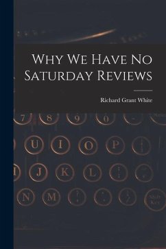 Why We Have No Saturday Reviews - White, Richard Grant