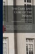 The Care and Cure of the Insane... - Bild 1