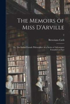 The Memoirs of Miss D'Arville; or, The Italian Female Philosopher: in a Series of Adventures Founded on Fact; 2 - Carli, Bresciano