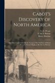 Cabot's Discovery of North America [microform]: the Dates Connected With the Voyage of the Matthew of Bristol: Mr. G.E. Weare's Reply to Mr. Henry Har