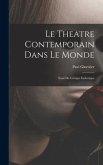 Le Theatre Contemporain Dans Le Monde: Essai De Critique Esthetique