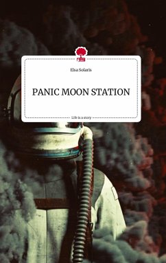 PANIC MOON STATION. Life is a Story - story.one - Solaris, Elsa