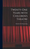 Twenty-one Years With Children's Theatre
