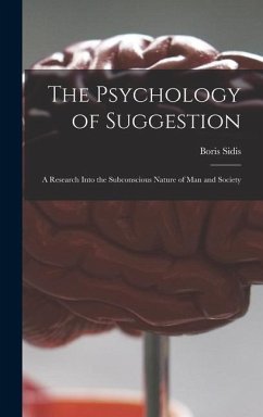 The Psychology of Suggestion - Sidis, Boris