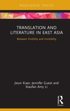 Translation and Literature in East Asia - Kiaer, Jieun; Guest, Jennifer; Li, Xiaofan Amy