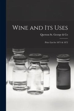 Wine and Its Uses [microform]: Price List for 1871 & 1872